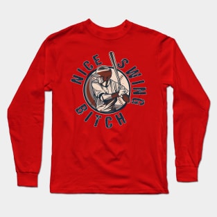 Nice Swing Bitch Long Sleeve T-Shirt